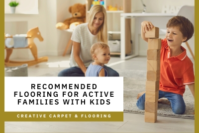 Recommended Flooring for Active Families with Kids - Creative Carpet ...